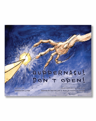 Albrichtine Lynge - Quppernagu! Don't open!
